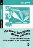 Mit dem Schwungtuch Wellen schlagen Spiele zur Förderung der Teamfähigkeit in der Grundschule