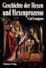 Geschichte der Hexen und Hexenprozesse 