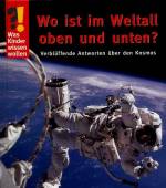 Wo ist im Weltall oben und unten? Verblüffende Antworten über den Kosmos