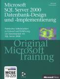 Microsoft SQL Server 2000 Datenbank-Design und -Implementierung MCSE: 70-229