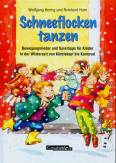 Schneeflocken tanzen Bewegungslieder und Spieltipps für Kinder in der Winterzeit von Kürbiskopf bis Karneval