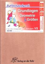 Mathehandwerk: Grundlagen - Geometrie und Größen. Schuljahr 1/2 