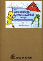 Mit Geodreieck, Lineal und Zirkel Übungen für den Geometrieunterricht