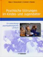 Psychische Störungen im Kindes- und Jugendalter Ein entwicklungspsychopathologisches Lehrbuch