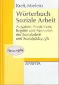 Wörterbuch Soziale Arbeit Aufgaben, Praxisfelder, Begriffe und Methoden der Sozialarbeit und Sozialpädagogik