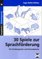 30 Spiele zur Sprachförderung für Kindergarten und Grundschule (Lernmaterialien)