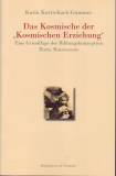 Das Kosmische der 'Kosmischen Erziehung' Eine Grundlage der Bildungskonzeption Maria Montessoris