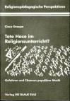 Tote Hose im Religionsunterricht? Gefahren und Chancen populärer Musik