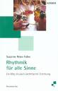 Rhythmik für alle Sinne Ein Weg musisch-ästhetischer Erziehung