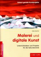 Malerei und digitale Kunst Unterrichtsideen und Projekte für die Sekundarstufe