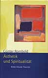 Ästhetik und Spiritualität Bilder, Rituale, Theorien