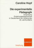 Die experimentelle Pädagogik Empirische Erziehungswissenschaft in Deutschland am Anfang des 20. Jahrhunderts