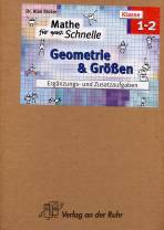 Mathe für ganz Schnelle - Geometrie und Größen - Ergänzungs- und Zusatzaufgaben für das 1. und 2. Schuljahr