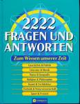 2222 Fragen und Antworten Zum Wissen unserer Zeit