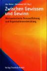 Zwischen Gewissen und Gewinn Werteorientierte Personalführung und Organisationsentwicklung