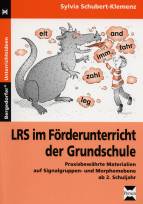 LRS im Förderunterricht der Grundschule Praxisbewährte  Materialien auf Signalgruppen- und Morphemebene