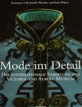 Mode im Detail Die internationale Sammlung des Victoria and Albert Museums