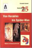 Von Herakles bis Spider-Man Mythen im Deutschunterricht