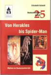 Von Herakles bis Spider-Man Mythen im Deutschunterricht