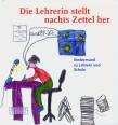 Die Lehrerin stellt nachts Zettel her Kindermund zu Lehrern und Schule