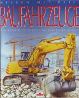 Baufahrzeuge Was Kinder erfahren und verstehen wollen