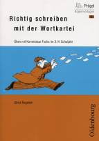 Richtig schreiben mit der Wortkartei Üben mit Kommissar Fuchs im 3. und 4. Schuljahr 