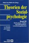 Theorien der Sozialpsychologie Band 3: Motivations-, Selbst- und Informationsverarbeitungstheorien