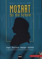 Mozart für die Schule Singen - Musizieren - Bewegen - Gestalten