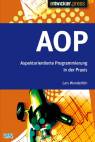 AOP Aspektorientierte Programmierung in der Praxis Konzepte und ihre Realisierung in Java