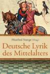 Deutsche Lyrik des Mittelalters Zweisprachige Ausgabe: Mittelhochdeutsch - Neuhochdeutsch
