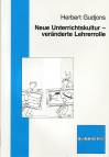 Neue Unterrichtskultur - veränderte Lehrerrolle 