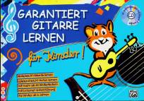 Garantiert Gitarre lernen für Kinder Die kinderleichte Gitarrenschule für Kinder