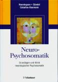 Neuro-Psychosomatik Grundlagen und Klinik neurologischer Psychosomatik
