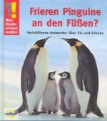 Frieren Pinguine an den Füßen? Verblüffende Antworten über Eis und Schnee