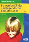 So werden Kinder und Jugendliche bessere Leser Das Lehrerbuch