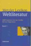 Metzler Lexikon Weltliteratur. 1000 Autoren von der Antike bis zur Gegenwart 