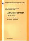 Ludwig Feuerbach (1804-1872) Identität und Pluralismus in der globalen Gesellschaft