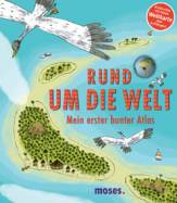 Rund um die Welt. Mein erster bunter Atlas 