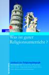 Was ist guter Religionsunterricht? Jahrbuch der Religionspädagogik (JRP), Band 22