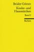 Kinder- und Hausmärchen II. Nr. 87 - 200. Kinderlegenden. Nr. 1 - 10. Anhang Nr. 1-28 Ausgabe letzter Hand mit den Originalanmerkungen der Brüder Grimm