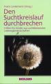 Den Suchtkreislauf durchbrechen Hilfen für Kinder aus suchtbelasteten Lebensgemeinschaften