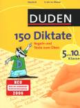Duden 150 Diktate 5. bis 10. Klasse Regeln und Texte zum Üben