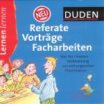 Duden - Referate, Vorträge, Facharbeiten Von der cleveren Vorbereitung zur wirkungsvollen Präsentation