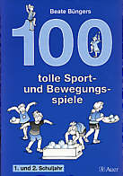 100 tolle Sport- und Bewegungsspiele 1. und 2. Schuljahr