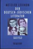 Metzler Lexikon der deutsch-jüdischen Literatur Jüdische Autorinnen und Autoren deutscher Sprache von der Aufklärung bis zur Gegenwart