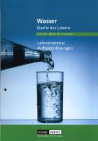 Wasser  Quelle des Lebens Lehrermaterial  Aufgabenlösungen