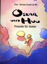 Oskar und Huu. Freunde für immer 