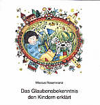 Das Glaubensbekenntnis den Kindern erklärt	 