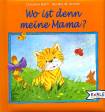 Wo ist denn meine Mama? 