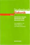 Studienbuch Diakonik, Band 2: Diakonisches Handeln - diakonisches Profil - diakonische Kirche 